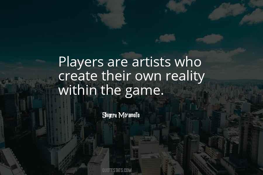 Create Your Own Reality Quotes #182688