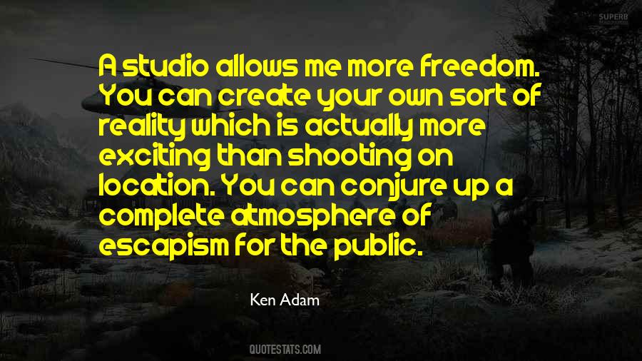 Create Your Own Reality Quotes #410285