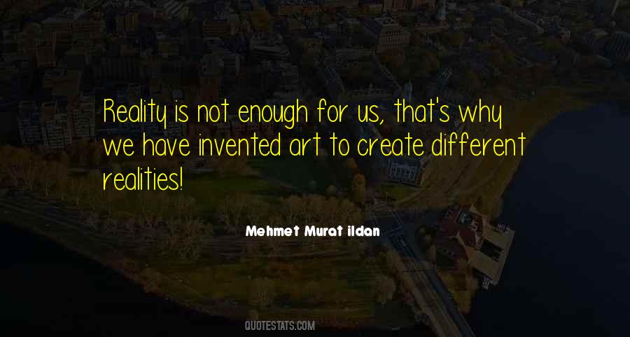 Create Your Own Reality Quotes #56083