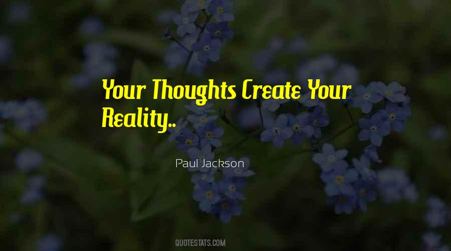 Create Your Own Reality Quotes #8393