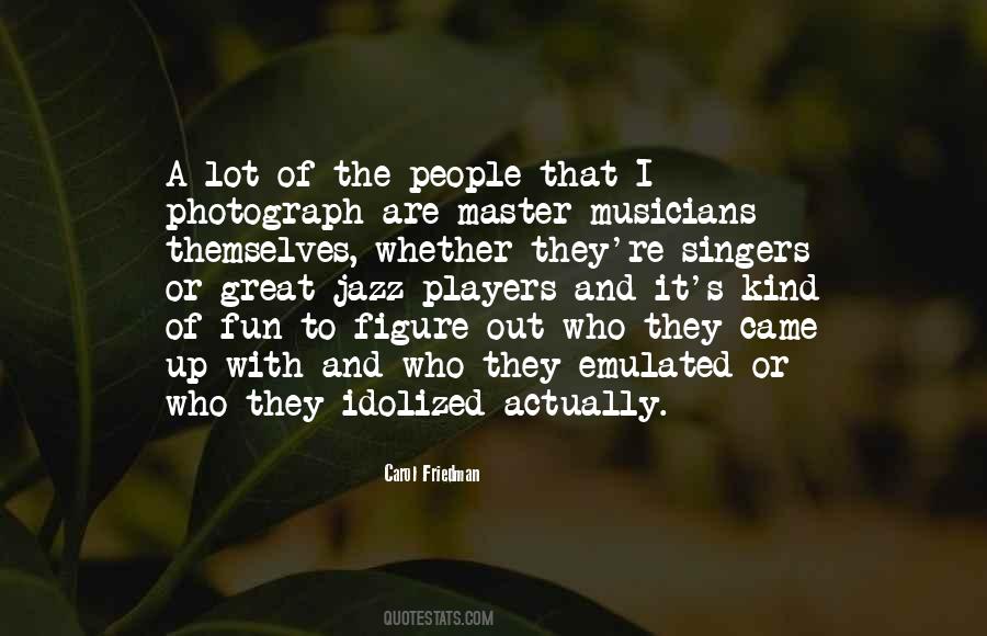 Great Singers Quotes #1105327