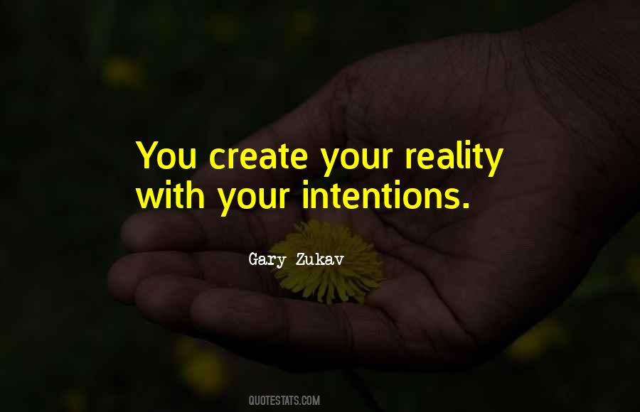 Create Your Reality Quotes #326060