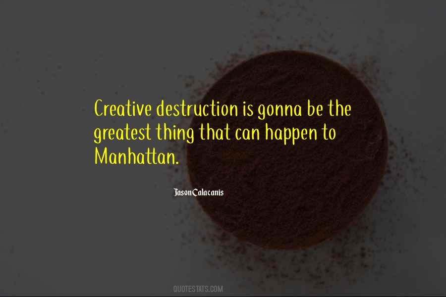 Creative Destruction Quotes #1025505