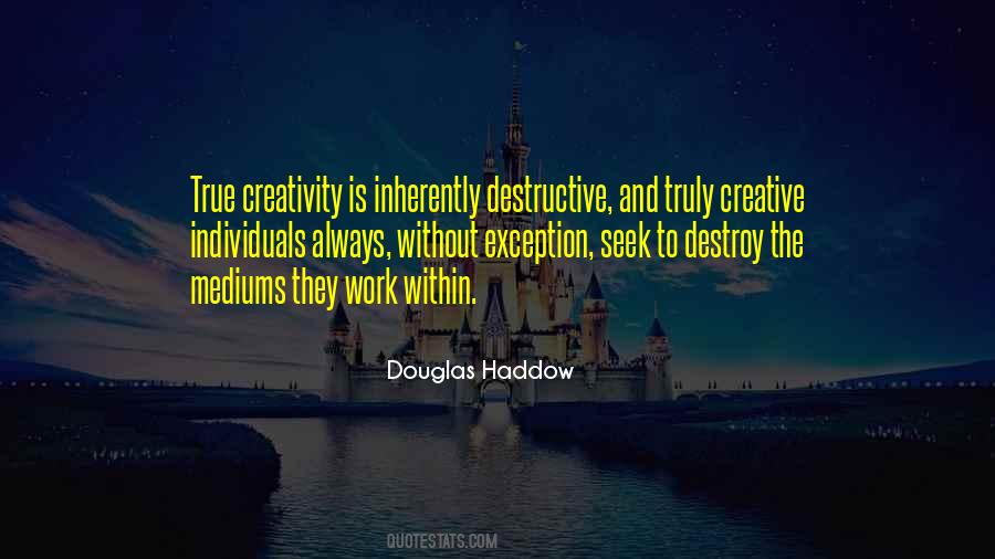 Creative Destruction Quotes #989727