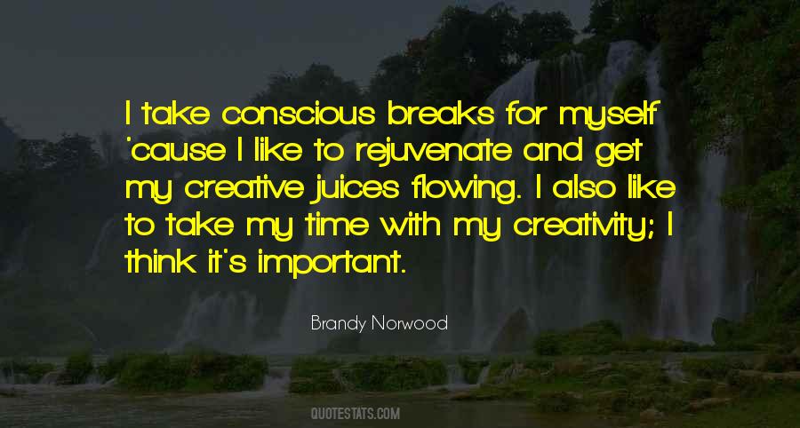 Creative Juices Flowing Quotes #510356