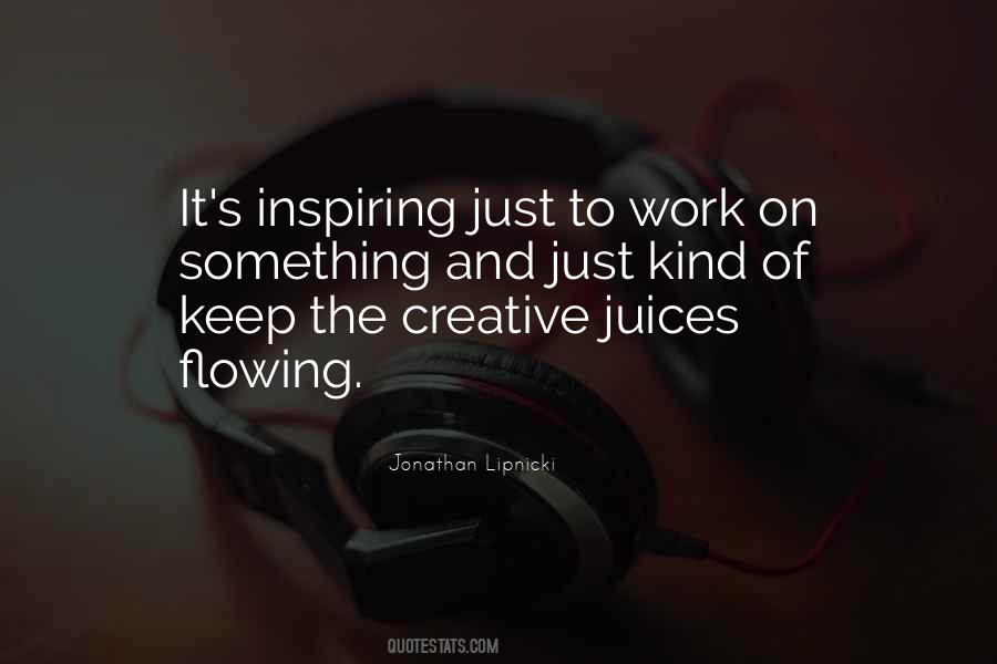 Creative Juices Quotes #635554