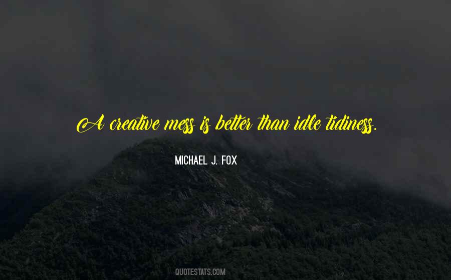 Creative Mess Quotes #563818