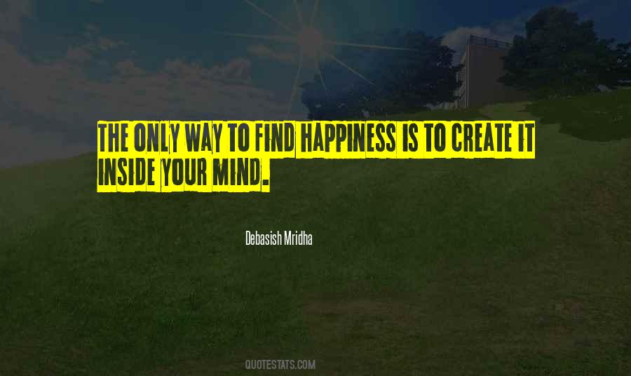 How To Create Happiness Quotes #78828