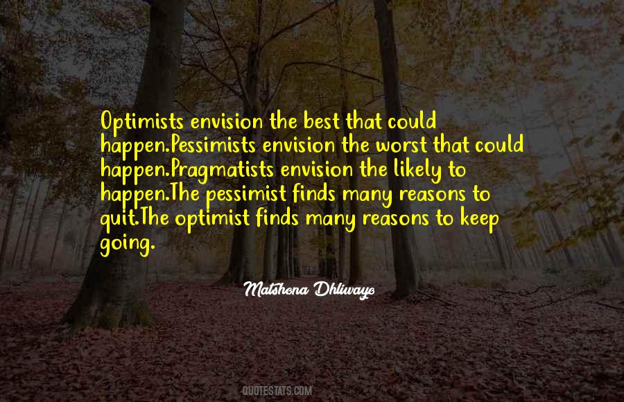 Pessimists Vs Optimists Quotes #1443431