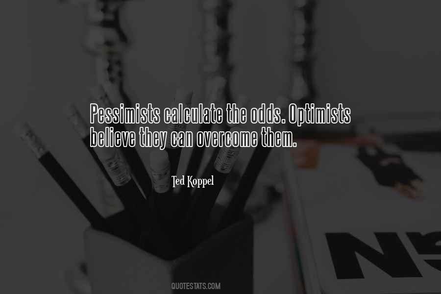 Pessimists Vs Optimists Quotes #452180