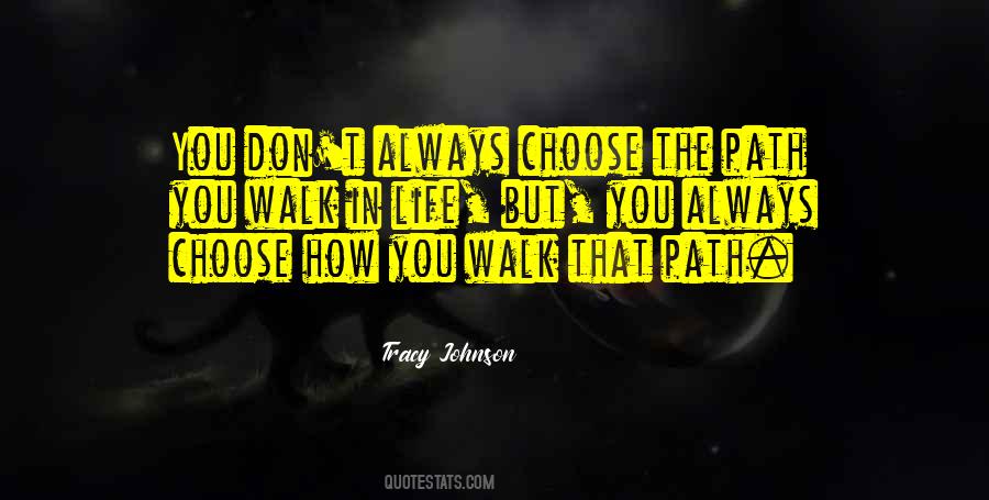 Quotes About The Path You Choose #415241
