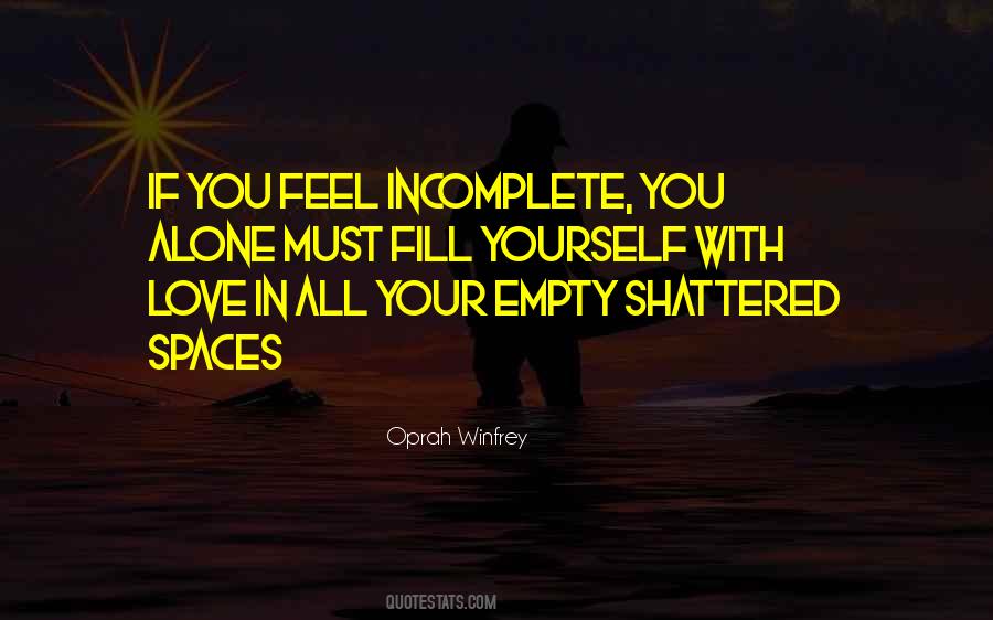 I Feel Incomplete Quotes #645197