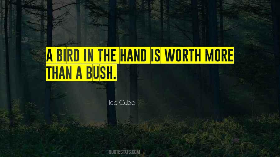 A Bird In The Hand Quotes #1772598