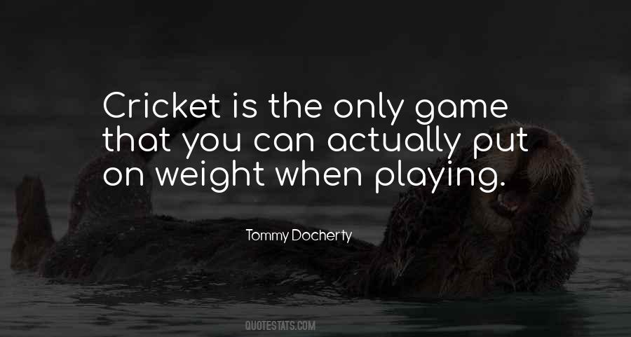 Cricket Playing Quotes #684810