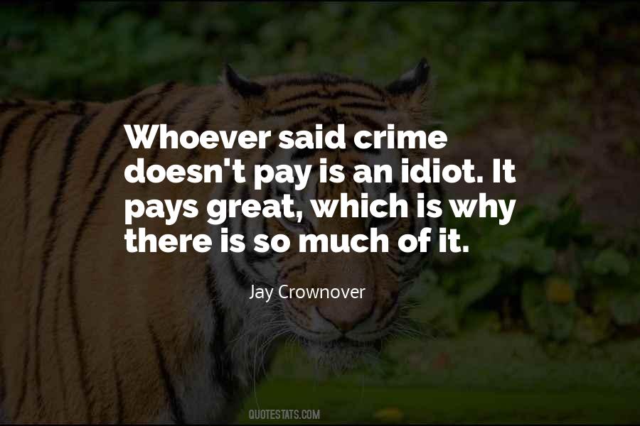 Crime Does Not Pay Quotes #1412433