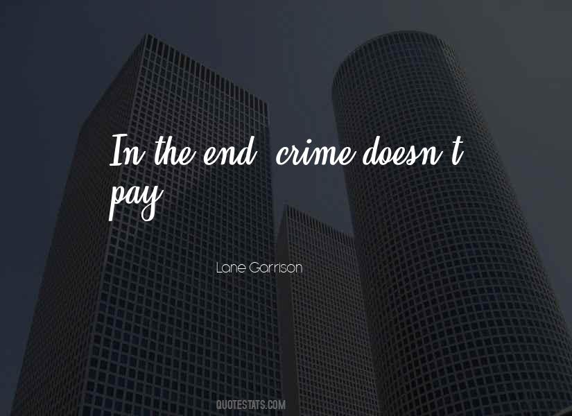 Crime Doesn't Pay Quotes #230615