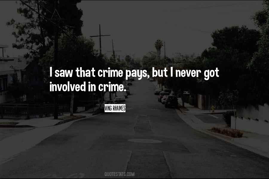 Crime Never Pays Quotes #1655356