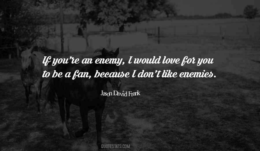 Fan Love Quotes #346714