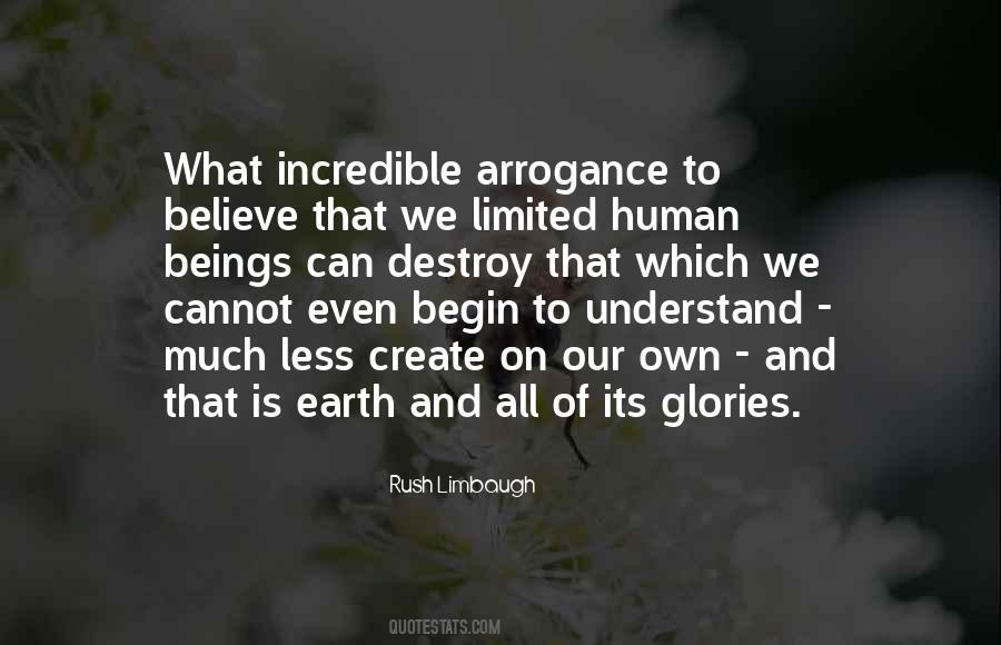 Human Arrogance Quotes #1554007