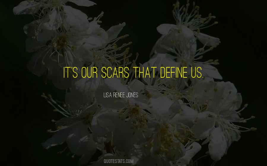 Scars Define Quotes #145240