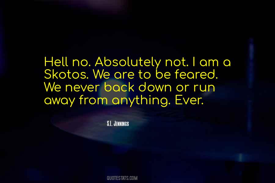 I Never Back Down Quotes #1349586
