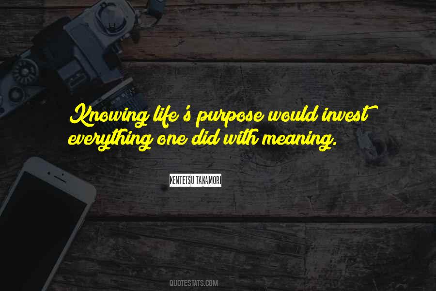Quotes About Knowing Your Purpose In Life #336588