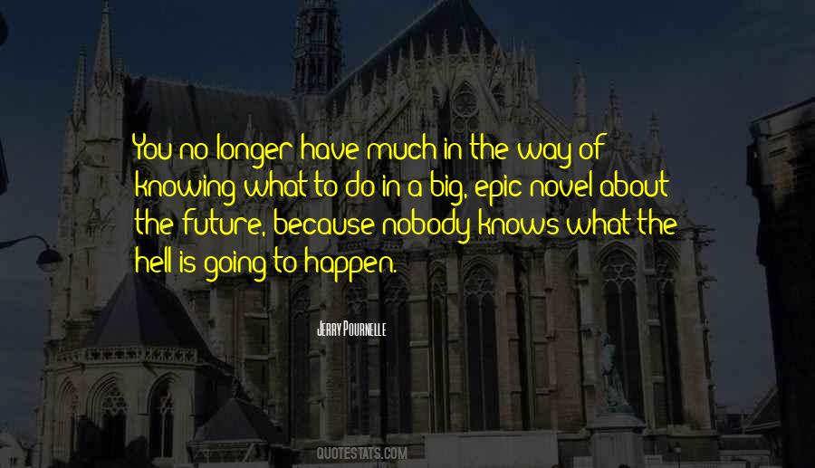 Quotes About Knowing Your Future #862535