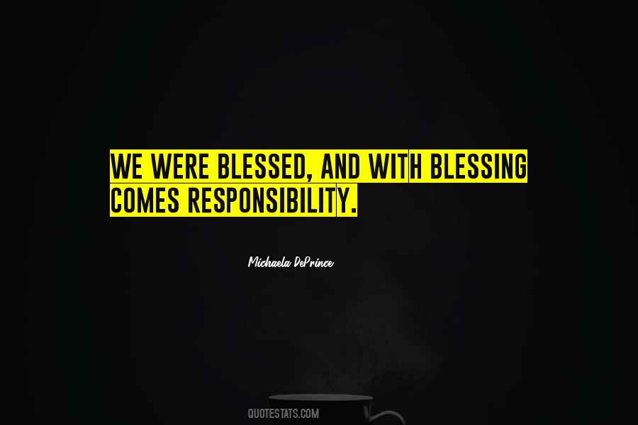 Blessed With All The Blessing I Have Quotes #236179