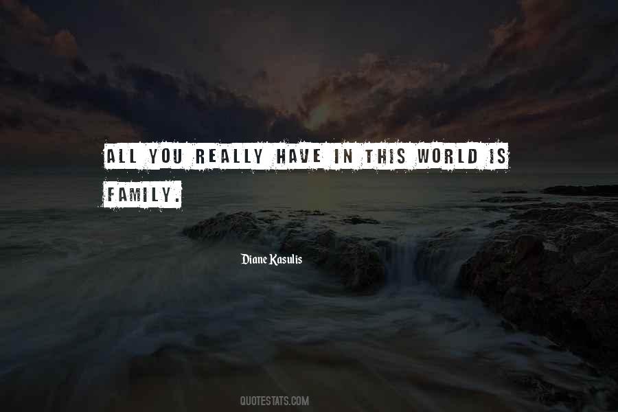 World Is Family Quotes #526718
