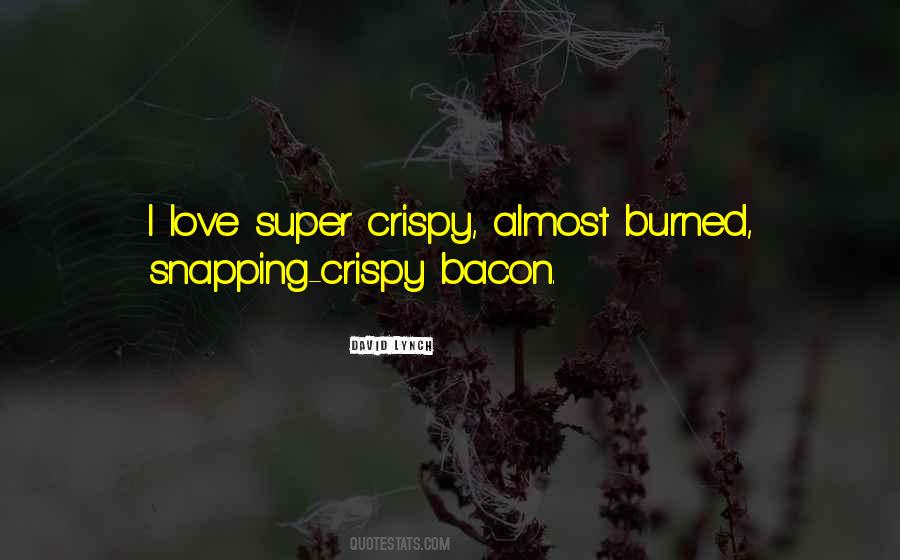 Crispy Bacon Quotes #1717363