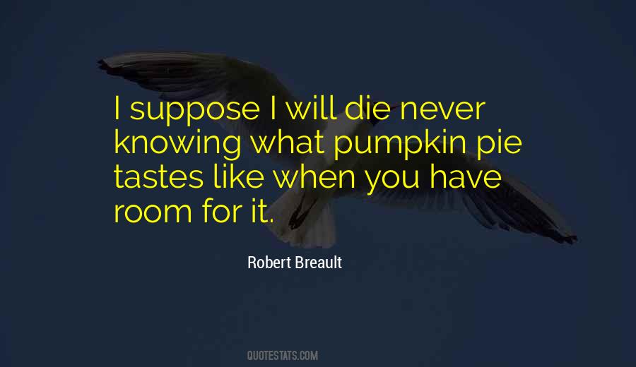 Quotes About Knowing When You Will Die #539944