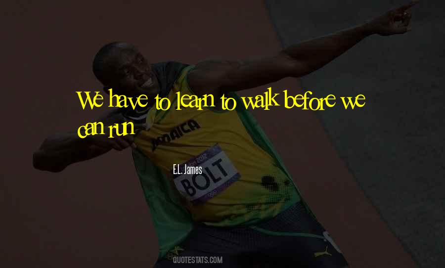 Learn To Walk Quotes #102821