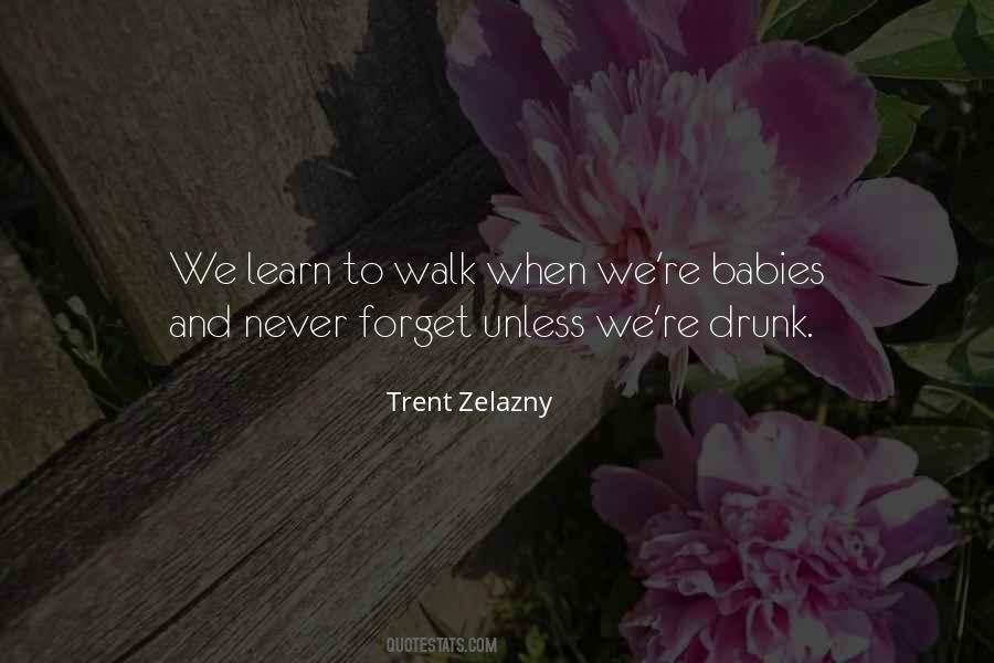 Learn To Walk Quotes #1473578