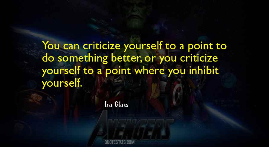 Criticize Yourself Quotes #357104