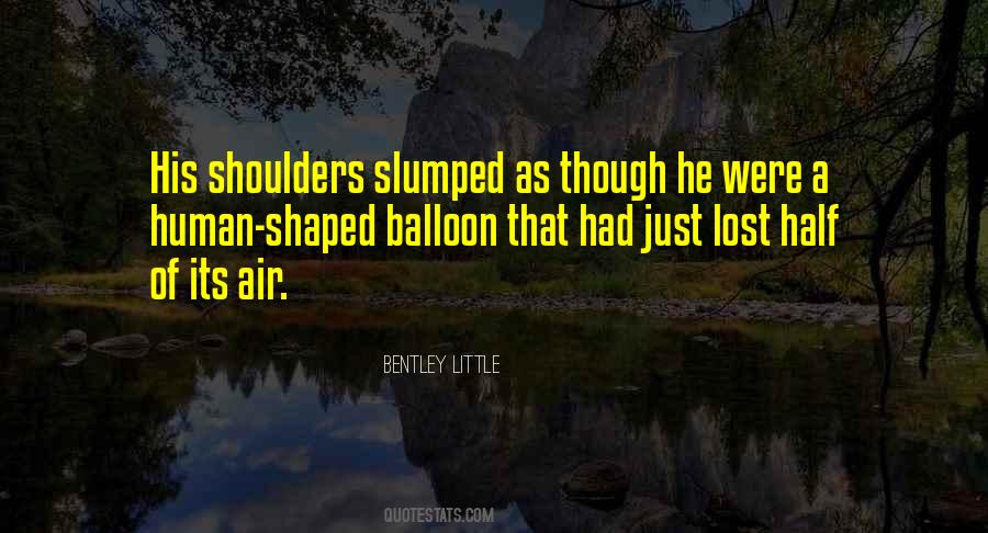 Slumped Shoulders Quotes #1167477