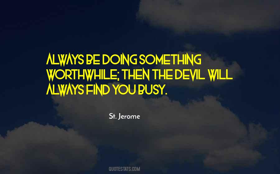 Devil Is Busy Quotes #1067635