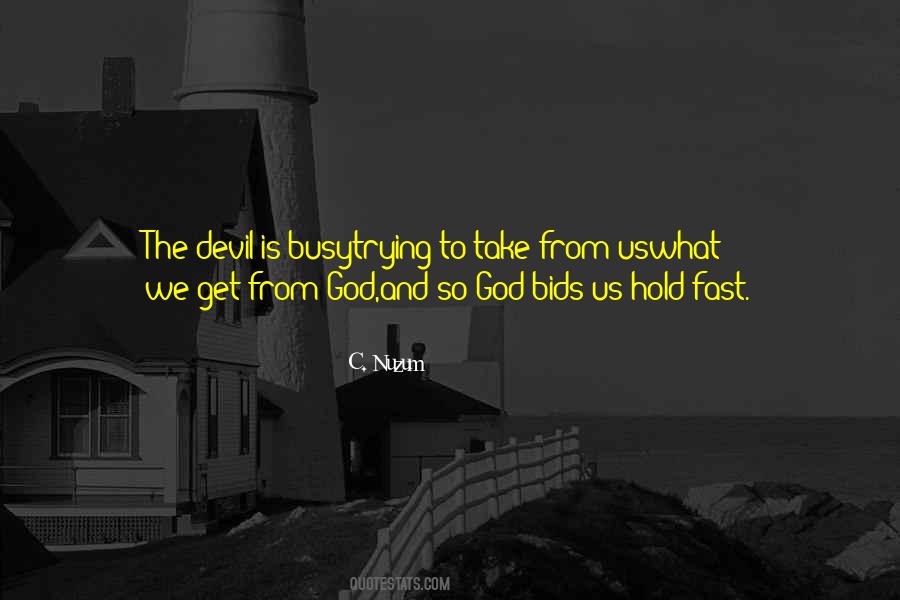 Devil Is Busy Quotes #1192359