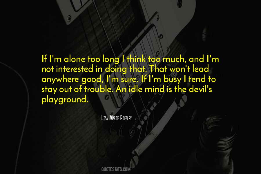 Devil Is Busy Quotes #1628495