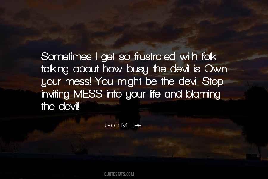 Devil Is Busy Quotes #1742184
