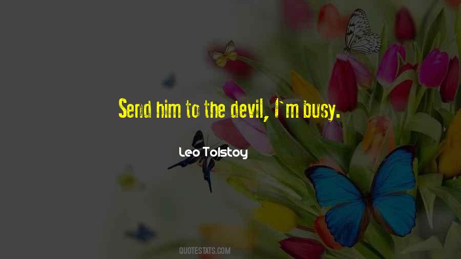 Devil Is Busy Quotes #229699