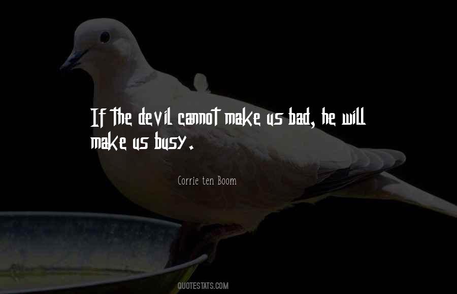 Devil Is Busy Quotes #270110