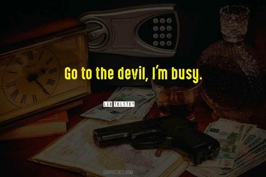 Devil Is Busy Quotes #53445