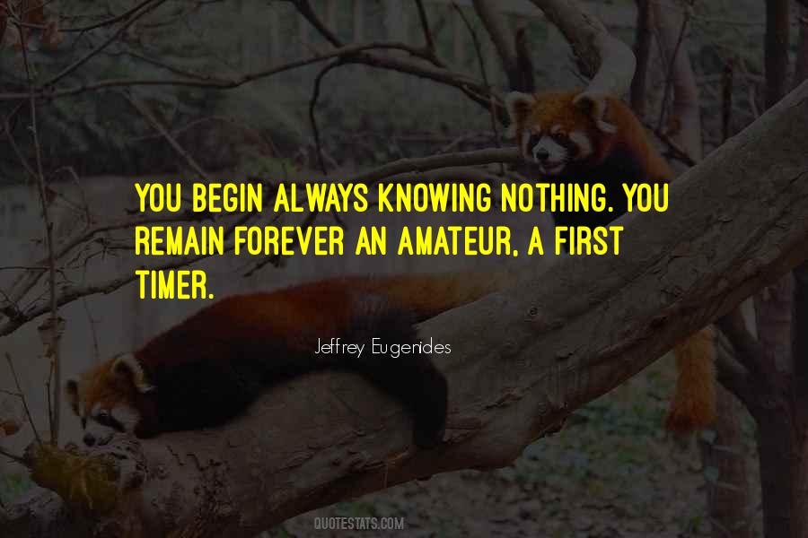 Quotes About Knowing Nothing #79928