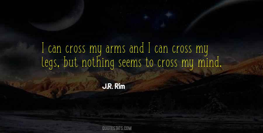 Cross My Mind Quotes #993193