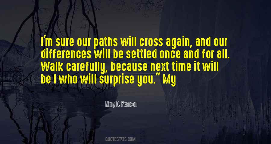 Cross Paths Again Quotes #1307054