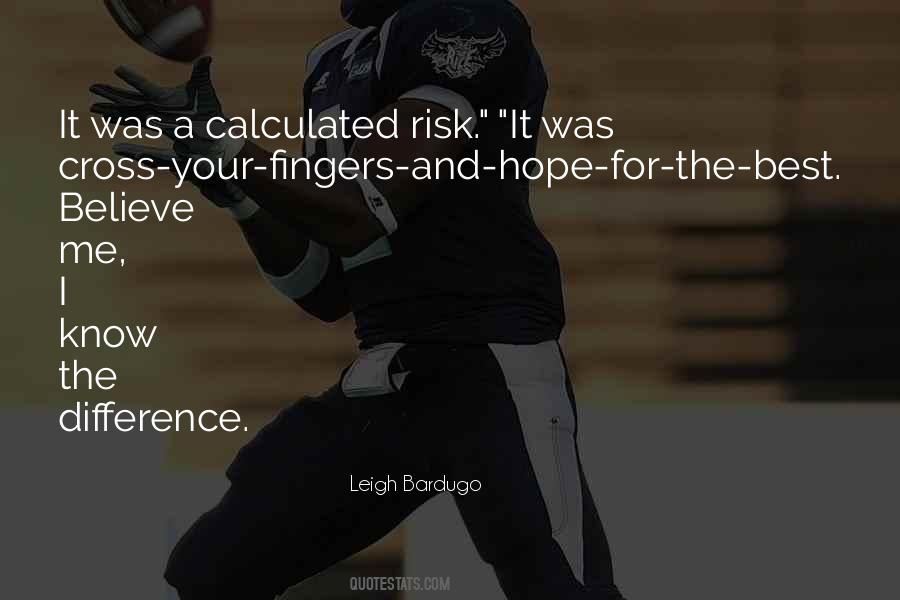 Cross Your Fingers Quotes #583310