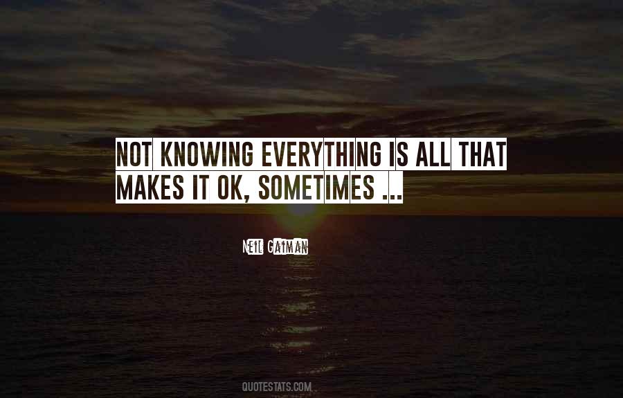 Quotes About Knowing Everything #105977