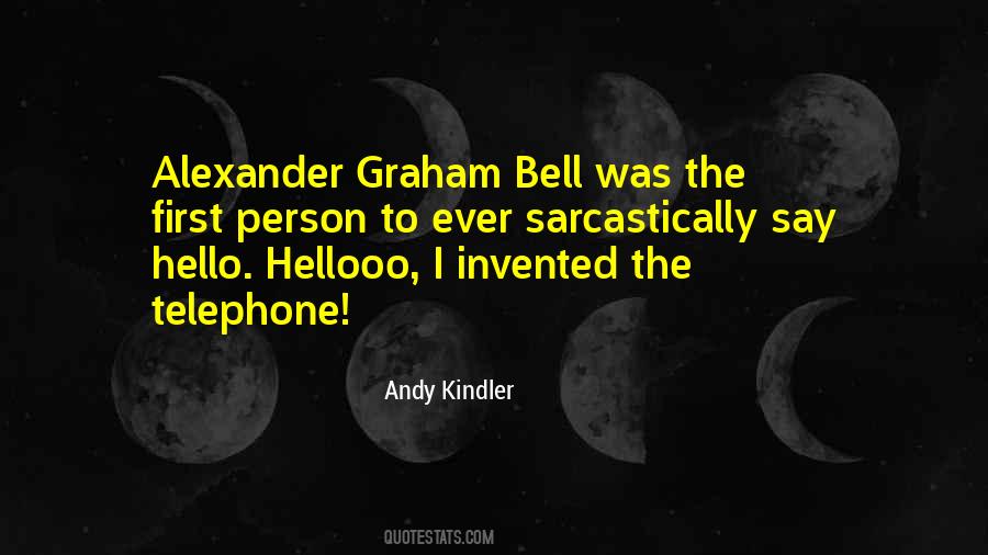 Telephone By Alexander Graham Bell Quotes #277705