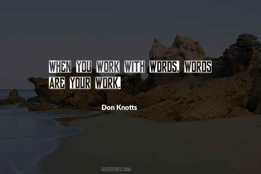 Quotes About Knotts #1433077