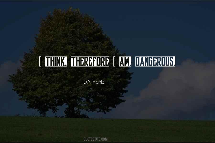 Think Therefore I Am Quotes #1411781